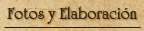 Fotos y Elaboraci&oacute;n