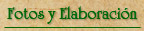 Fotos y Elaboraci&oacute;n